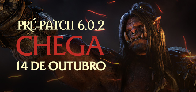 World of Warcraft: Patch 6.0.2 - A Maré de Ferro chega em 14 de outubro