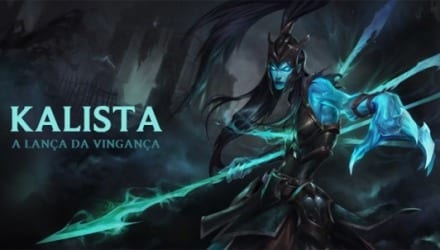 Kalista, é a nova campeã de "League of Legends"