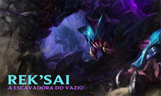 Rek'Sai, nova campeã de "League of Legends" é uma escavadora